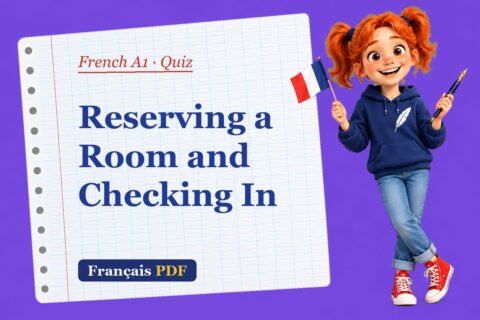 Reserving a Room and Checking In – French A1 quiz with Zoé, the Français PDF coach