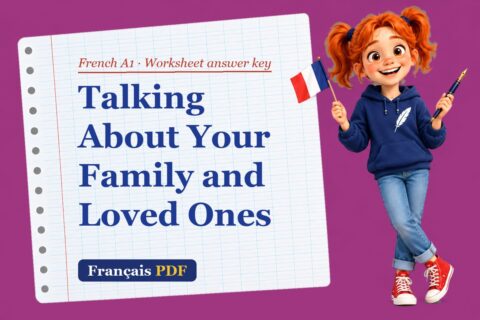 Talking About Your Family and Loved Ones – French A1 worksheet answer key with Zoé, the Français PDF coach