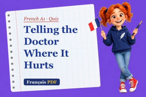 Telling the Doctor Where It Hurts – French A1 quiz with Zoé, the Français PDF coach