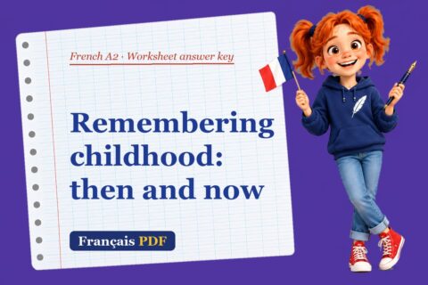 Remembering childhood: then and now – French A2 worksheet answer key with Zoé, the Français PDF coach