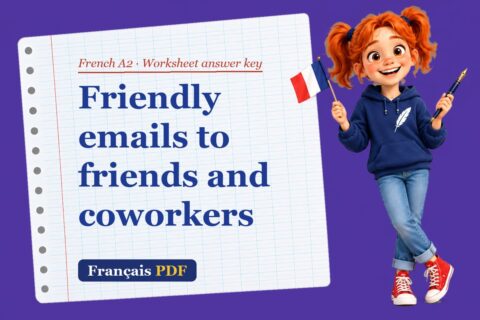 Friendly emails to friends and coworkers – French A2 worksheet answer key with Zoé, the Français PDF coach