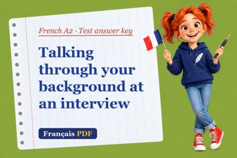 Talking through your background at an interview – French A2 test answer key with Zoé, the Français PDF coach