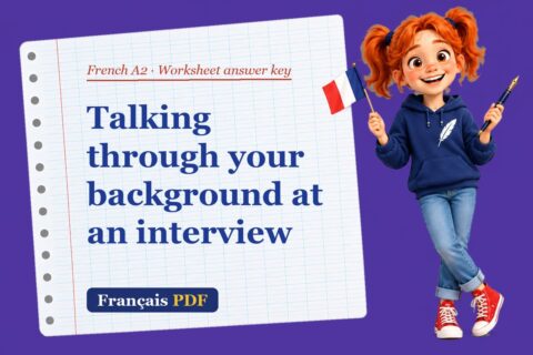 Talking through your background at an interview – French A2 worksheet answer key with Zoé, the Français PDF coach