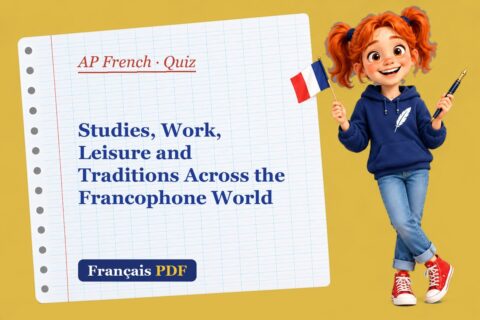 Studies, Work, Leisure and Traditions Across the Francophone World – AP French quiz with Zoé, the Français PDF coach
