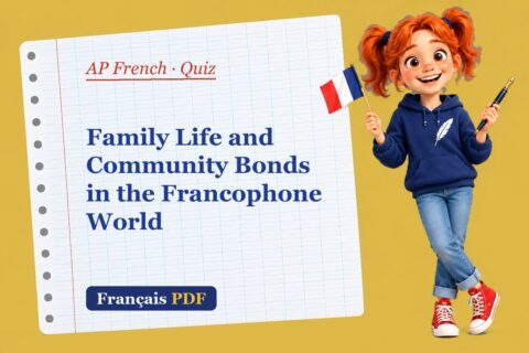 Family Life and Community Bonds in the Francophone World – AP French quiz with Zoé, the Français PDF coach