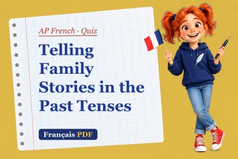 Telling Family Stories in the Past Tenses – AP French quiz with Zoé, the Français PDF coach