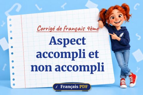 Aspect accompli et non accompli : corrigé de français 4ème, illustration Français PDF