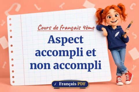 Aspect accompli et non accompli : cours de français 4ème, illustration Français PDF