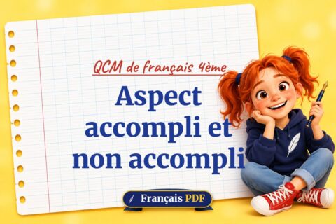 Aspect accompli et non accompli : QCM de français 4ème, illustration Français PDF