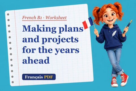 Making plans and projects for the years ahead – French B1 worksheet with Zoé, the Français PDF coach