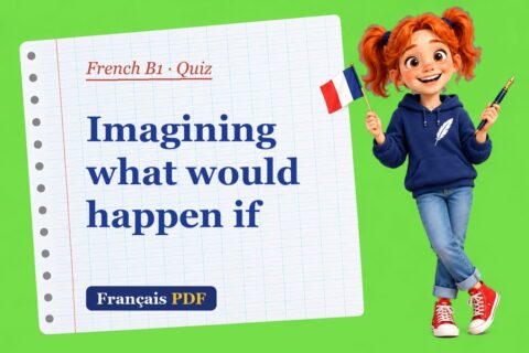 Imagining what would happen if – French B1 quiz with Zoé, the Français PDF coach