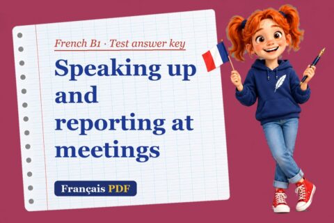 Speaking up and reporting at meetings – French B1 test answer key with Zoé, the Français PDF coach