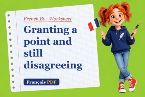 Granting a point and still disagreeing – French B2 worksheet with Zoé, the Français PDF coach
