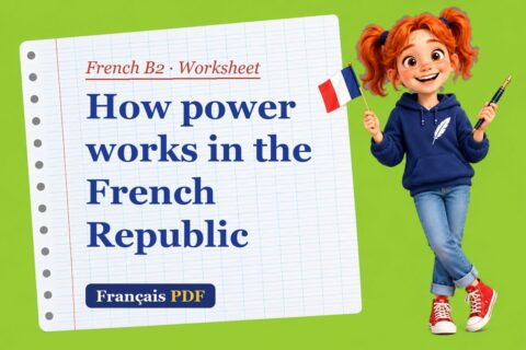 How power works in the French Republic – French B2 worksheet with Zoé, the Français PDF coach