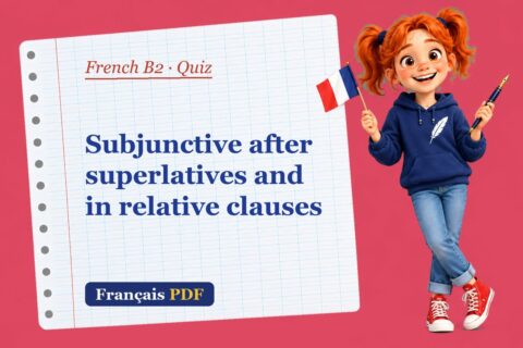 Subjunctive after superlatives and in relative clauses – French B2 quiz with Zoé, the Français PDF coach