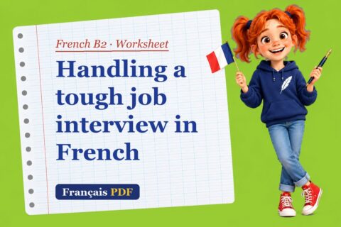 Handling a tough job interview in French – French B2 worksheet with Zoé, the Français PDF coach