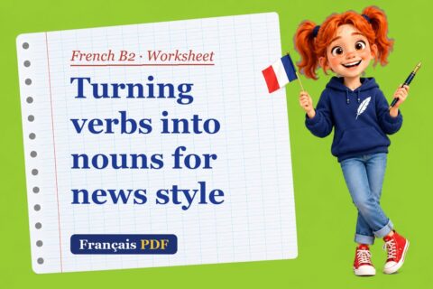 Turning verbs into nouns for news style – French B2 worksheet with Zoé, the Français PDF coach