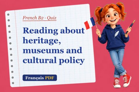 Reading about heritage, museums and cultural policy – French B2 quiz with Zoé, the Français PDF coach