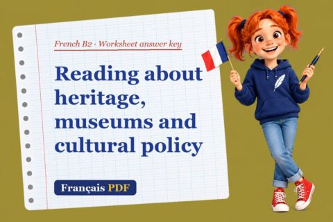 Reading about heritage, museums and cultural policy – French B2 worksheet answer key with Zoé, the Français PDF coach