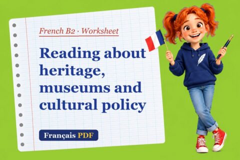 Reading about heritage, museums and cultural policy – French B2 worksheet with Zoé, the Français PDF coach