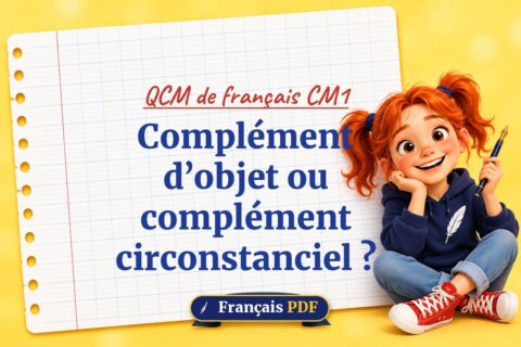 Complément d’objet ou complément circonstanciel ? : QCM de français cm1, illustration Français PDF