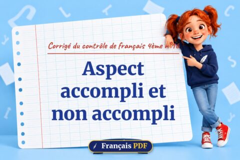 Aspect accompli et non accompli : corrigé du contrôle de français 4ème n°16, illustration Français PDF