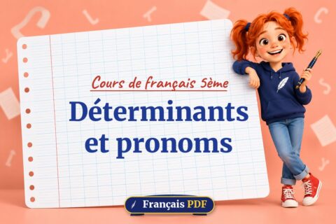 Déterminants et pronoms : cours de français 5ème, illustration Français PDF