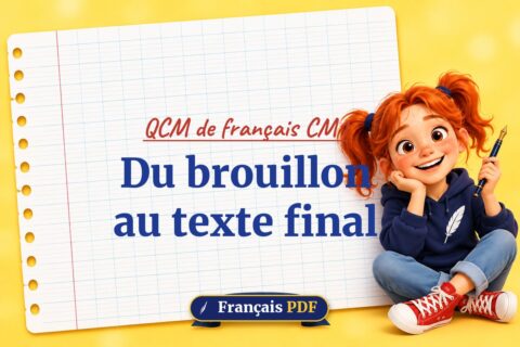 Du brouillon au texte final : QCM de français cm1, illustration Français PDF