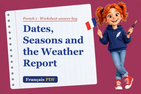 Dates, Seasons and the Weather Report – French 1 worksheet answer key with Zoé, the Français PDF coach