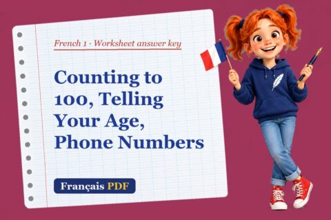 Counting to 100, Telling Your Age, Phone Numbers – French 1 worksheet answer key with Zoé, the Français PDF coach