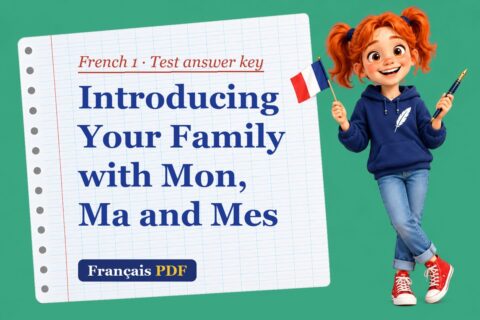 Introducing Your Family with Mon, Ma and Mes – French 1 test answer key with Zoé, the Français PDF coach