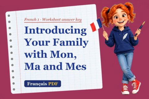 Introducing Your Family with Mon, Ma and Mes – French 1 worksheet answer key with Zoé, the Français PDF coach