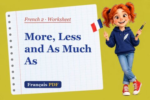 More, Less and As Much As – French 2 worksheet with Zoé, the Français PDF coach