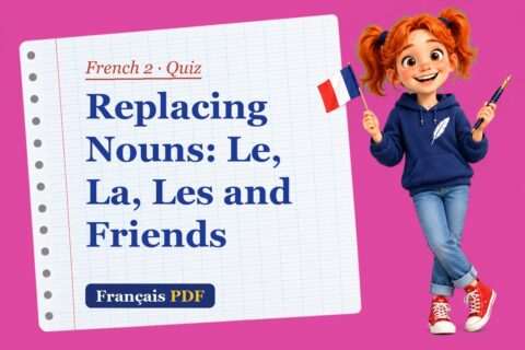 Replacing Nouns: Le, La, Les and Friends – French 2 quiz with Zoé, the Français PDF coach