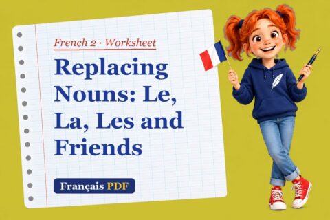 Replacing Nouns: Le, La, Les and Friends – French 2 worksheet with Zoé, the Français PDF coach