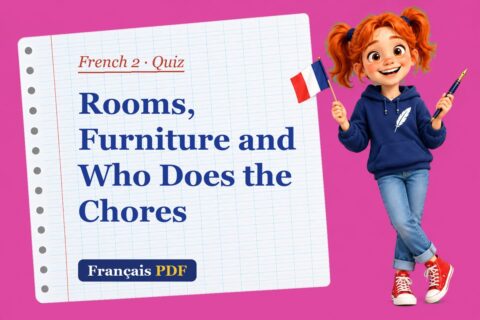 Rooms, Furniture and Who Does the Chores – French 2 quiz with Zoé, the Français PDF coach