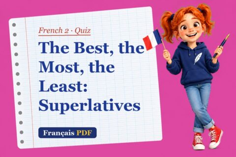 The Best, the Most, the Least: Superlatives – French 2 quiz with Zoé, the Français PDF coach