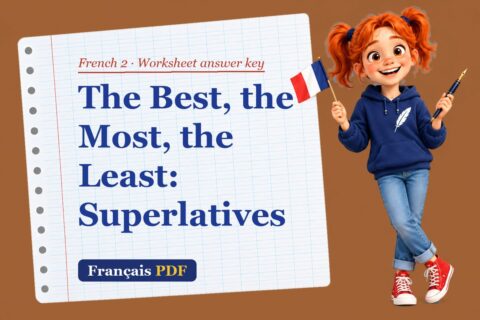 The Best, the Most, the Least: Superlatives – French 2 worksheet answer key with Zoé, the Français PDF coach