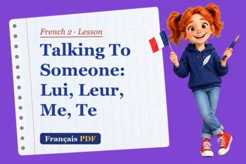 Talking To Someone: Lui, Leur, Me, Te – French 2 lesson with Zoé, the Français PDF coach