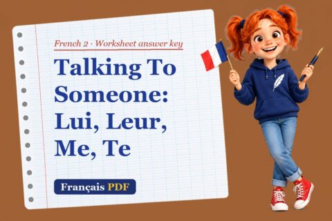 Talking To Someone: Lui, Leur, Me, Te – French 2 worksheet answer key with Zoé, the Français PDF coach