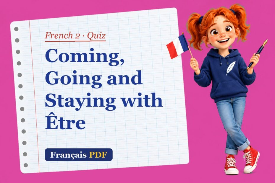 Coming, Going and Staying with Être – French 2 quiz with Zoé, the Français PDF coach