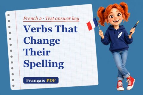 Verbs That Change Their Spelling – French 2 test answer key with Zoé, the Français PDF coach
