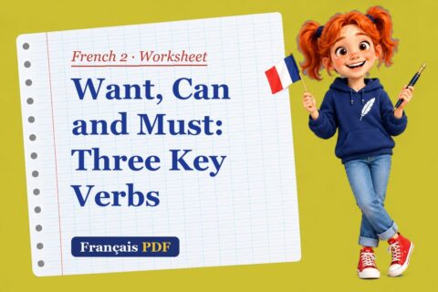 Want, Can and Must: Three Key Verbs – French 2 worksheet with Zoé, the Français PDF coach