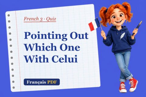 Pointing Out Which One With Celui – French 3 quiz with Zoé, the Français PDF coach