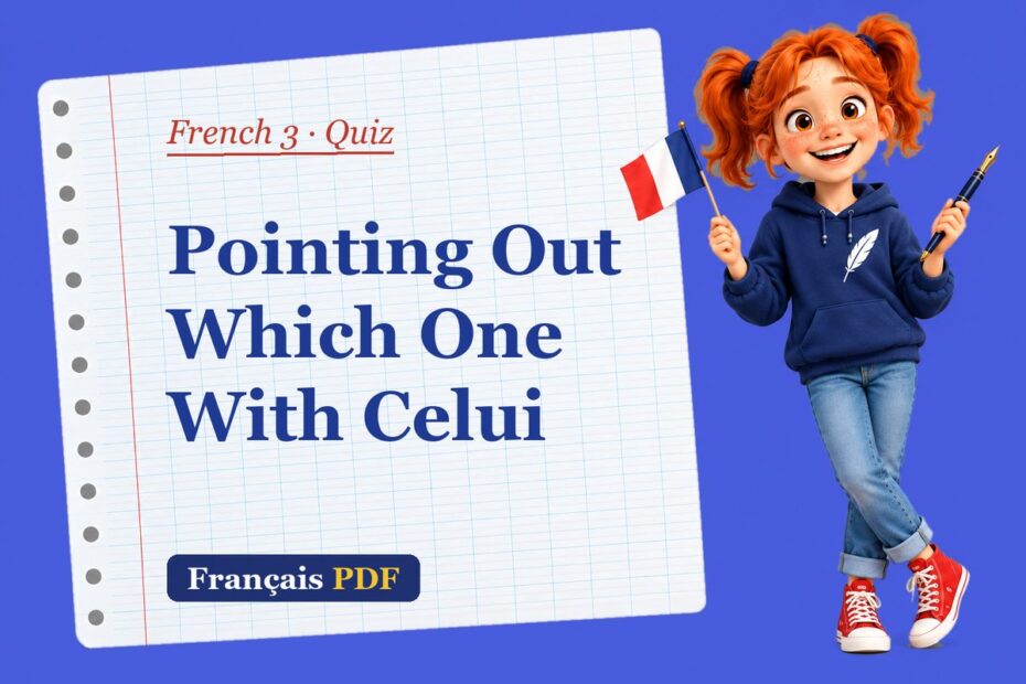 Pointing Out Which One With Celui – French 3 quiz with Zoé, the Français PDF coach