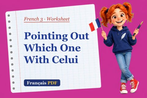 Pointing Out Which One With Celui – French 3 worksheet with Zoé, the Français PDF coach