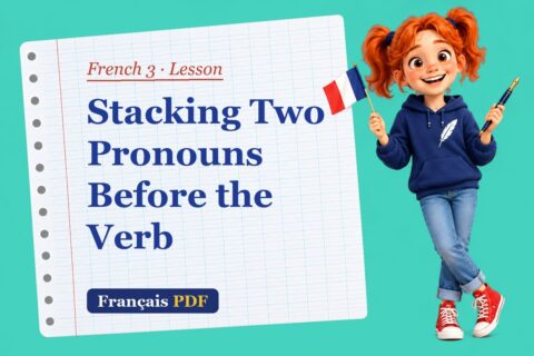 Stacking Two Pronouns Before the Verb – French 3 lesson with Zoé, the Français PDF coach