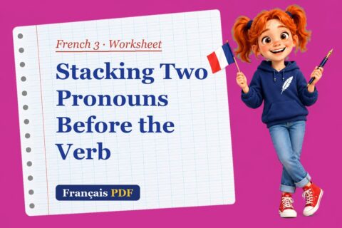 Stacking Two Pronouns Before the Verb – French 3 worksheet with Zoé, the Français PDF coach