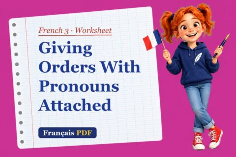 Giving Orders With Pronouns Attached – French 3 worksheet with Zoé, the Français PDF coach