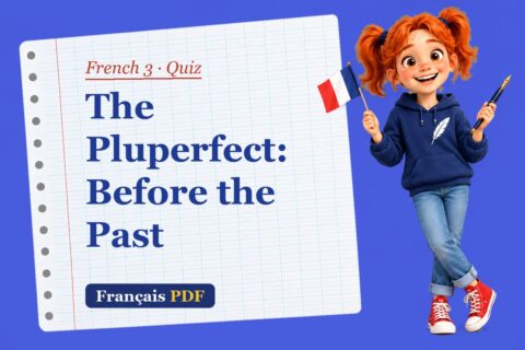 The Pluperfect: Before the Past – French 3 quiz with Zoé, the Français PDF coach